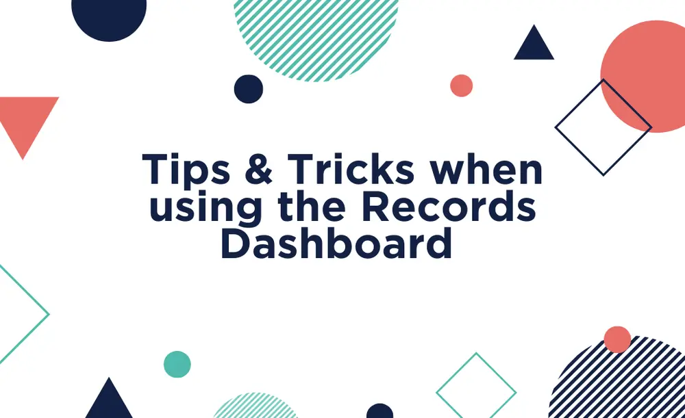 Tips & tricks when using the records dashboard