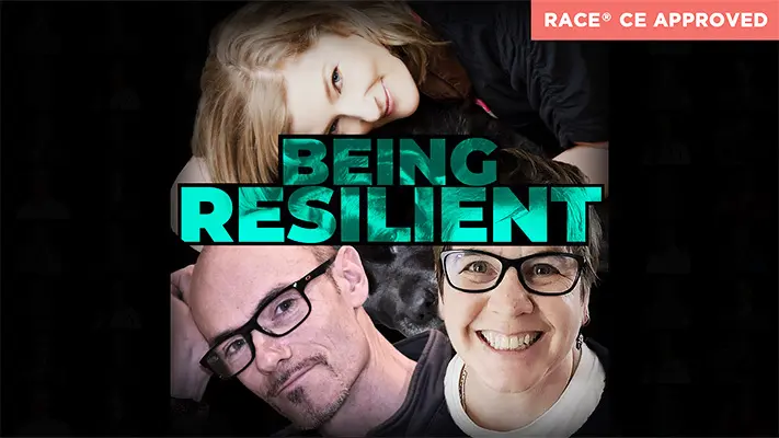 Being Resilient | CE #20-1205114 | 1 hour