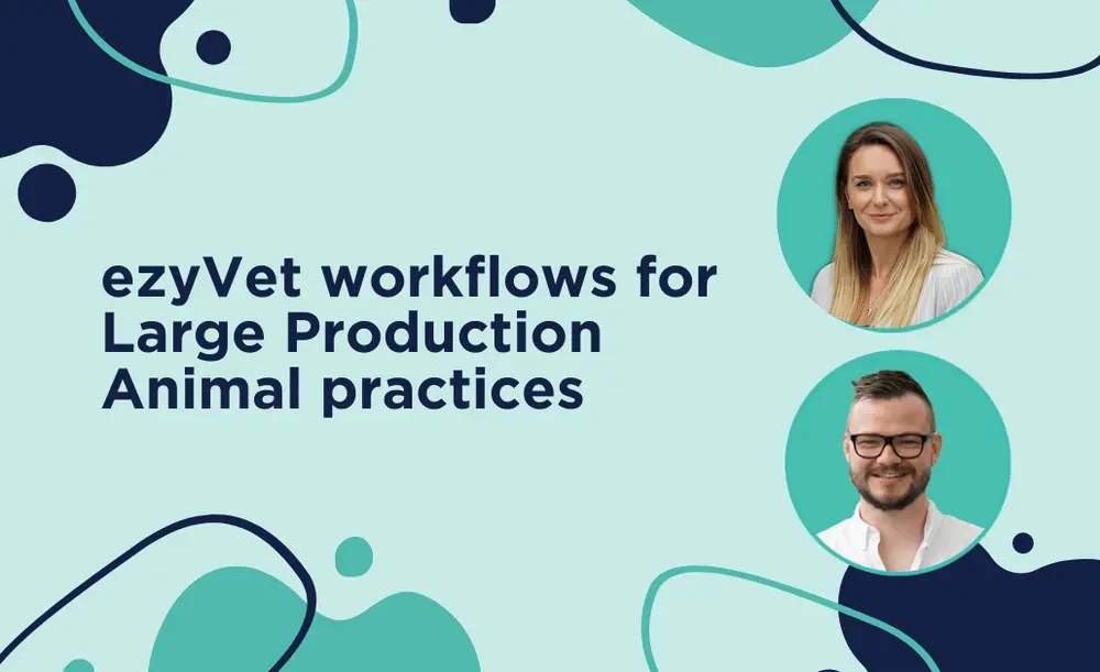 ezyVet workflows for Large Animal Practices