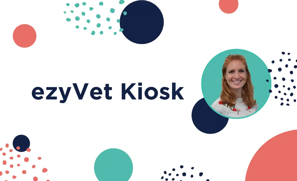 Modernize your client check-in process with ezyVet Kiosk